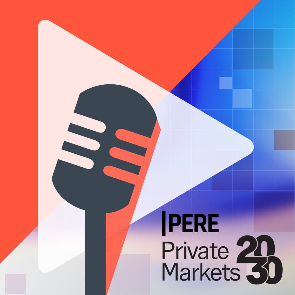 PERE podcast for Private Markets 2030